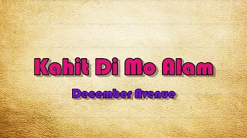Kahit Di Mo Alam (lyrics) - December Avenue