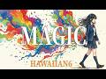 MAGIC - HAWAIIAN6 / 光を追い越す哀愁の旋律。(Girls AI cover)