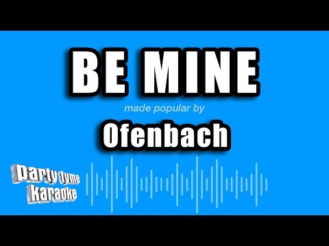 Ofenbach - Be Mine (Karaoke Version)