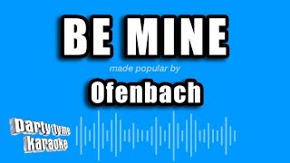 Ofenbach - Be Mine (Karaoke Version)