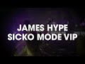 James Hype Sicko Mode VIP - SW4, London