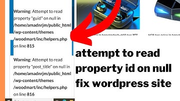 attempt to read property id on null in wordpress | 100% fix it | property id on null,  name on null