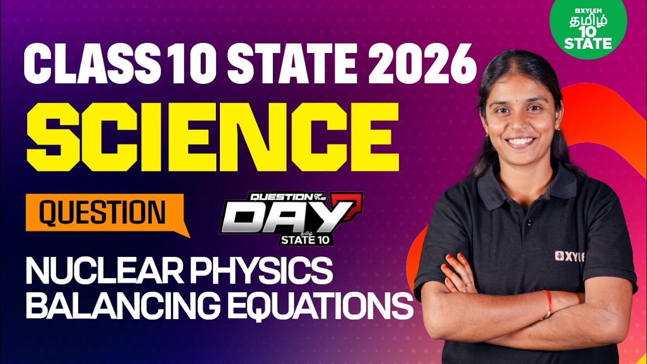 📑Question Of The Day❓ NUCLEAR PHYSICS – Balancing Equations | Class10 Science | Xylem State 10 Tamil