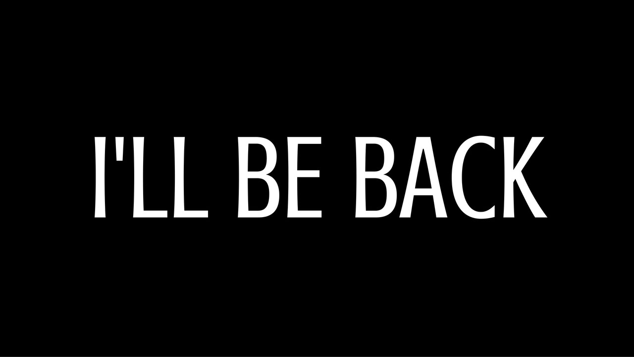 L am back. I ll be back. I'll be back надпись. Ill be back надпись. Ill be back Мем.