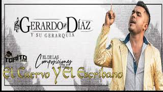 El Cuervo Y El Escribano Gerardo Diaz Y Su Gerarquia chords