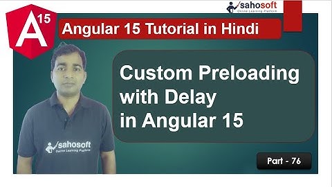 custom Preloading with delay in Angular 15 | module Loading | Angular 15 Tutorial in Hindi