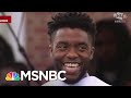 “Press On With Purpose” The Life & Legacy of Chadwick Boseman | MSNBC