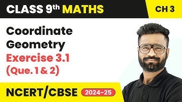 Coordinate Geometry - Exercise 3.1 (Que. 1 and 2) | Class 9 Maths Chapter 3 | CBSE 2025-26