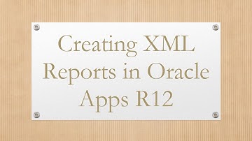 Creating XML Reports in Oracle Apps R12