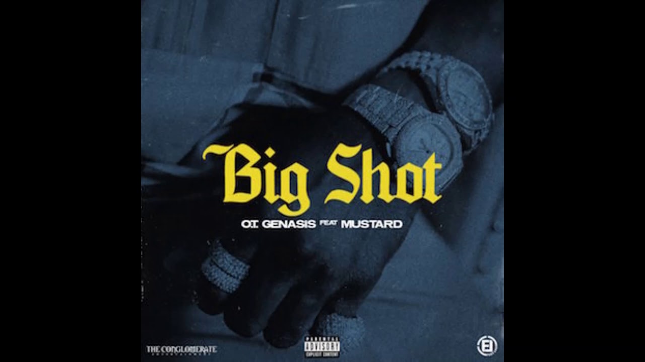 O T Genasis Big Shot Clean Ft Mustard Official Kota Youtube O T Genasis Big Shot Clean Ft Mustard Official Kota Youtube