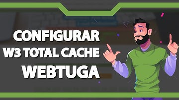 Como configurar o W3 Total Cache do WordPress na Webtuga (Rápido e Fácil) 2022