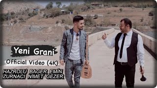 HAZROLU BAGER EMİN & ZURNACI NİMET [ Yeni Grani ] Official Video (4K) 2022