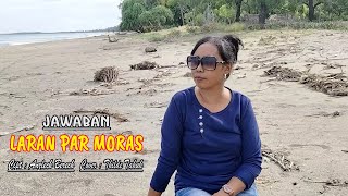 Jawaban LARAN PAR MORAS || Cipt Anzlech Berech || Thilde Tahuk (cover)