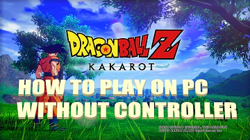 How do you play kakarot with keyboard?