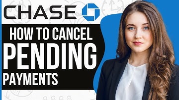 How To Cancel A Pending Payment - Chase Bank 2023