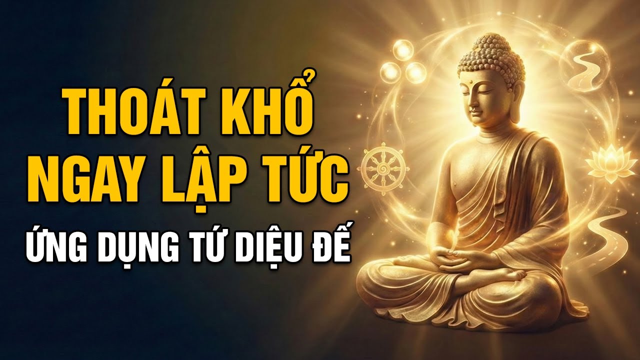 Thoát Khổ NGAY LẬP TỨC? Ứng Dụng TỨ DIỆU ĐẾ Phật Giáo Vào Cuộc Sống | Tâm Pháp Giới