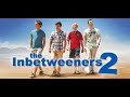 Inbetweeners 2 Full Movie