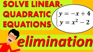 LINEAR QUADRATIC SYSTEM OF EQUATIONS: ELIMINATION METHOD TUTORIAL - OH MATH GAD