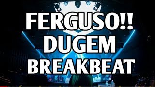 DUGEM BREAKBEAT FERGUSO | SPESIAL MALAM MINGGU - MENCIRIM DJ