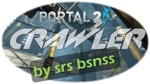 [Portal 2] Crawler (Advanced)