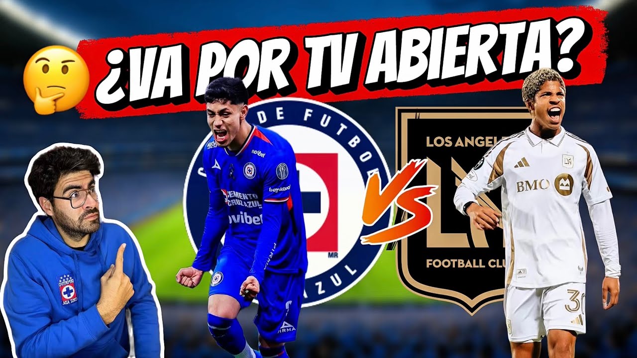 📺 Cruz Azul vs LAFC EN VIVO hoy | Canal, horario y dónde ver ...
