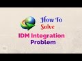 IDM Integration Module Problem Solution for Chrome - (100% Working)