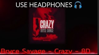 Bryce Savage - Crazy - 8D Version