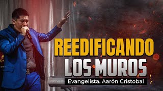 Reedificando los Muros | Evangelista Aarón Cristobal | Vigilia en MAV