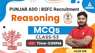 BSFC/Punjab ADO Reasoning MCQs Classes by Alok Sir | Class 53