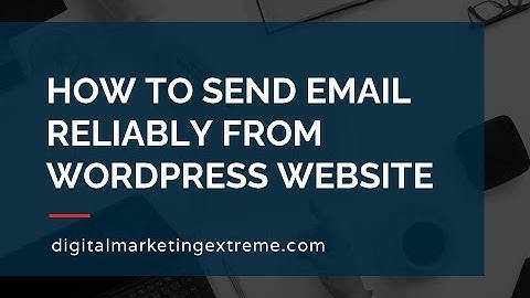 How to send email reliably from WordPress website