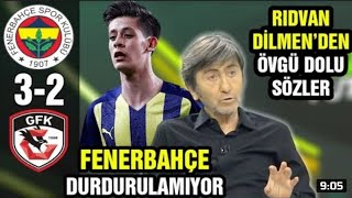 Fenerbahçe 3-2 Gaziantep FK ~ Maç Sonu Rıdvan Dilmen Yorumları Açıklamaları ~ İsmail Kartal Farkı...