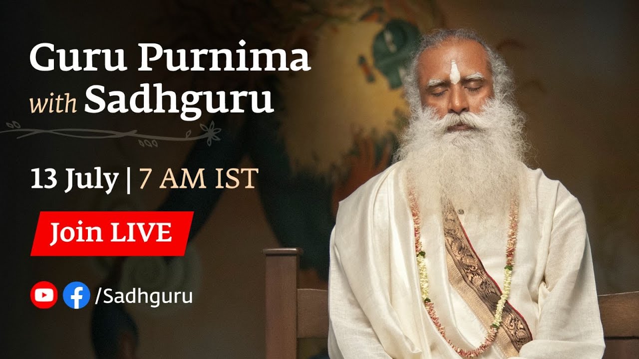 Guru Purnima 2022 - Live with Sadhguru 13 July 7 AM IST (130 AM GMT)