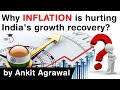 Impact of Inflation on Economy - How inflation is hurting India's growth recovery? #UPSC #IAS