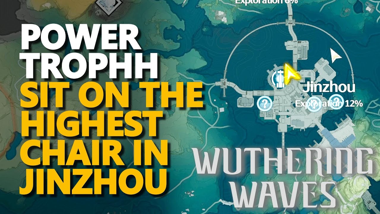 POWER Trophy - Sit on the highest chair in Jinzhou Wuthering Waves ...