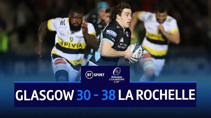 Glasgow Warriors vs La Rochelle (30-38) | Glasgow Face Nervous Wait |Champions Cup Highlights