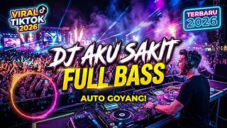DJ Aku Sakit - Remix Full Bass Viral 2026