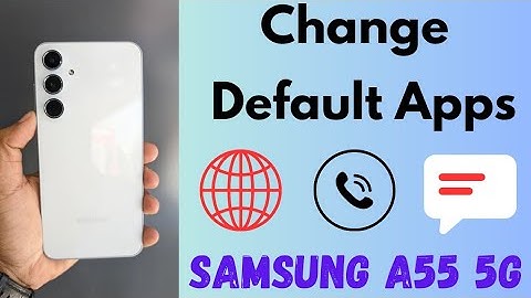 How to Change Default Apps in Samsung Galaxy A55 5G