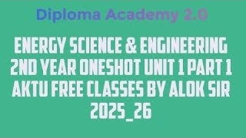 Energy science and engineering    Unit 1 Oneshot Part 1   AKTU Btech 2nd year