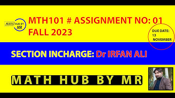 MTH101 ASSIGNMENT NO 1 FALL 2023 SOLUTION BY DR IRFAN ALI PRESENTED BY MUHAMMAD RAMZAN