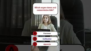 Which organ stores and concentrates bile | SmartGlobalGK | GK Quiz