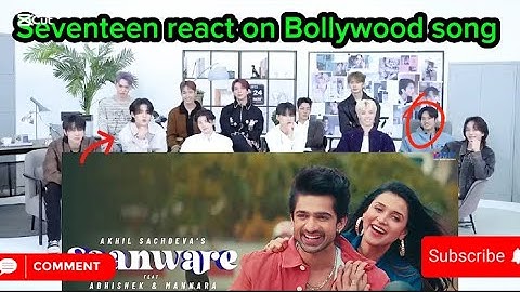 Seventeen react on Bollywood song | Saanware song| Kpop idol react on Hindi song|