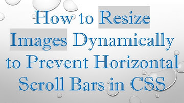 How to Resize Images Dynamically to Prevent Horizontal Scroll Bars in CSS