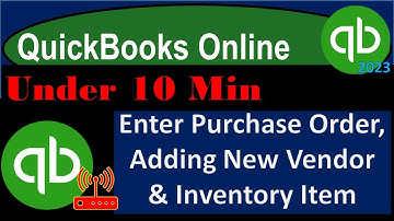 Enter Purchase Order, Adding New Vendor & Inventory Item - QuickBooks Online 2023