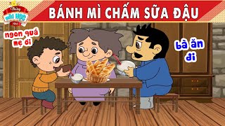 BÁNH MÌ CHẤM SỮA ĐẬU - Truyện Cổ Tích - Những Bài Học Nhỏ - Quà Tặng Cuộc Sống - Hoạt Hình Hay 2024