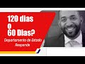 DEPARTAMENTO DE ESTADO  RESPONDE: EL MENSAJE DE LOS 120 DIAS Y DE LOS 60 DIAS QUE SIGNIFICA?