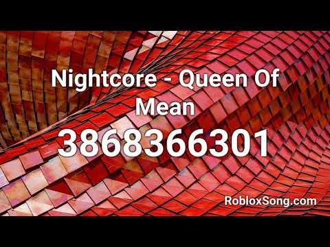 Queen Of Mean Roblox Id Song