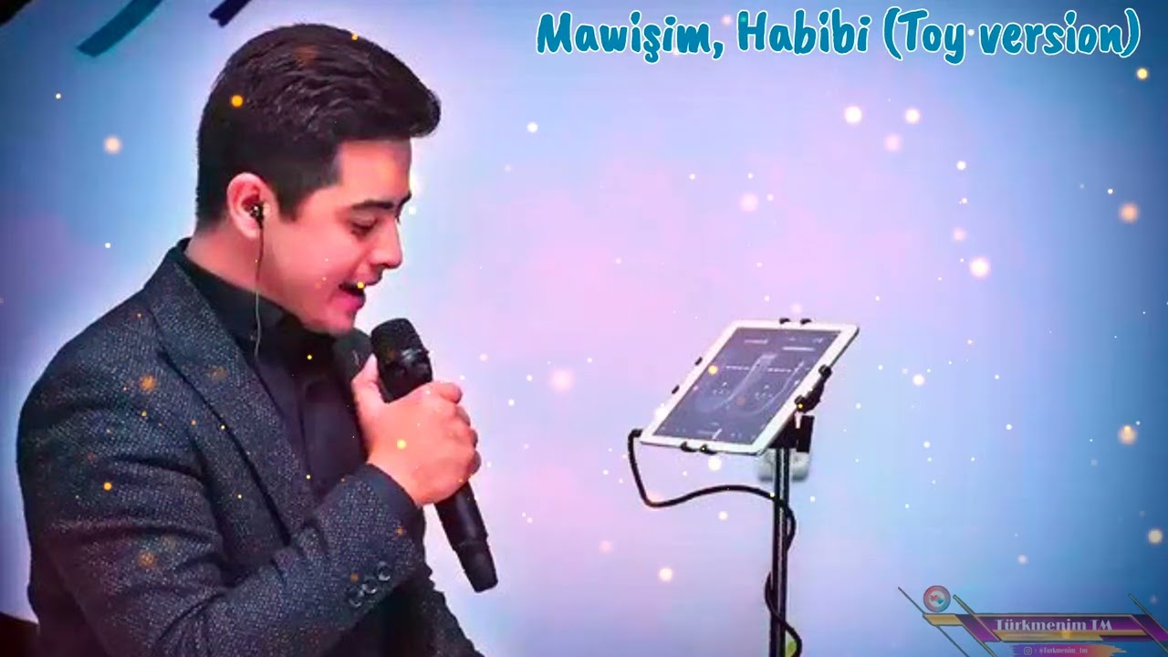 Hoshgeldi Hudaykulyyew - Mawishim, Habibi (Toy version)