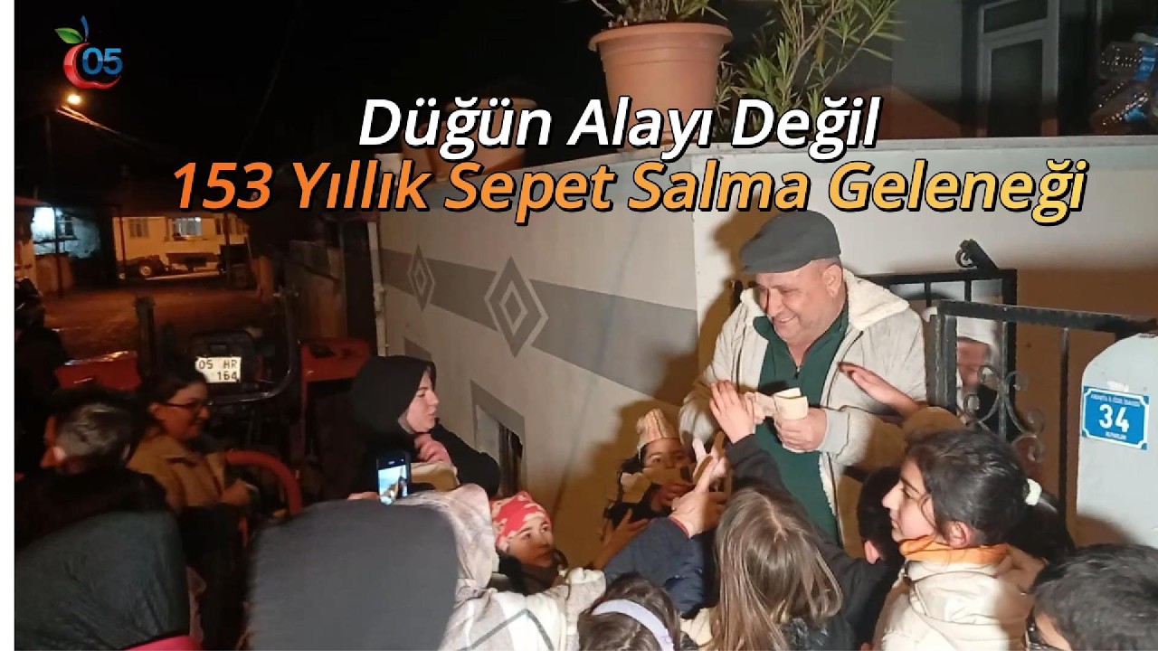 Düğün alayı Değil 153 Yıllık Sepet Salma Geleneği