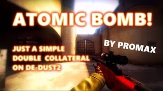 CS:GO ★ Atomic Bomb! [QuickEdit #1] by ProMax