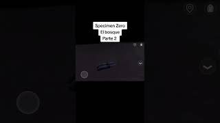 Specimen zero el bosque #game #miedo #terror #paranormal #specimenzero #horror #curiosidades
